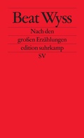 Cover: Nach den gro&szlig;en Erz&auml;hlungen - Suhrkamp