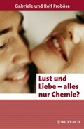 Cover: Lust und Liebe - alles nur Chemie? - Wiley-VCH