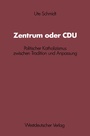Cover: Zentrum oder CDU - VS Verlag für Sozialwissenschaften
