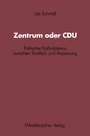 Cover: Zentrum oder CDU - VS Verlag für Sozialwissenschaften