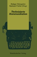 Cover: Technisierte Kommunikation - VS Verlag f&uuml;r Sozialwissenschaften