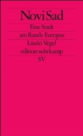 Cover: Novi Sad. Eine Stadt am Rande Europas - Suhrkamp