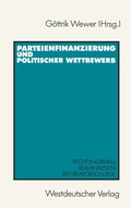 Cover: Parteienfinanzierung und politischer Wettbewerb - VS Verlag f&uuml;r Sozialwissenschaften