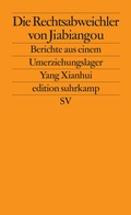 Cover: Die Rechtsabweichler von Jiabiangou - Suhrkamp