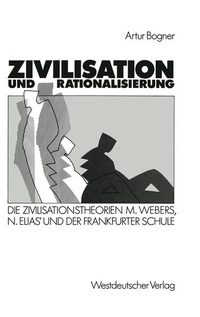 Enlarge image Cover: Zivilisation und Rationalisierung - VS Verlag für Sozialwissenschaften