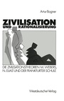 Cover: Zivilisation und Rationalisierung - VS Verlag für Sozialwissenschaften