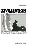 Cover: Zivilisation und Rationalisierung - VS Verlag f&uuml;r Sozialwissenschaften