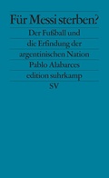 Cover: F&uuml;r Messi sterben? - Suhrkamp