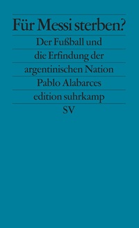 Abbildung von: Für Messi sterben? - Suhrkamp