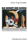 Cover: Die Geburt der Eltern - VS Verlag für Sozialwissenschaften