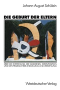 Cover: Die Geburt der Eltern - VS Verlag f&uuml;r Sozialwissenschaften
