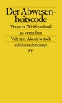 Cover: Der Abwesenheitscode - Suhrkamp