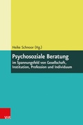 Cover: Psychosoziale Beratung im Spannungsfeld von Gesellschaft, Institution, Profession und Individuum - Vandenhoeck & Ruprecht