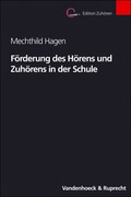 Cover: F&ouml;rderung des H&ouml;rens und Zuh&ouml;rens in der Schule - Vandenhoeck & Ruprecht