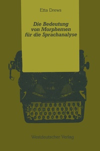 Abbildung von: Die Bedeutung von Morphemen für die Sprachanalyse - VS Verlag für Sozialwissenschaften