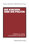 Cover: Die Kirchen und die Politik - VS Verlag f&uuml;r Sozialwissenschaften