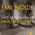 Cover: Emil Nolde und sein Sammler Paul Str&ouml;hmer - Wachholtz