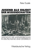Cover: Jugend als Objekt der Wissenschaften - VS Verlag f&uuml;r Sozialwissenschaften