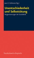 Cover: Unentschiedenheit und Selbstt&ouml;tung - Vandenhoeck & Ruprecht