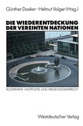 Cover: Die Wiederentdeckung der Vereinten Nationen - VS Verlag f&uuml;r Sozialwissenschaften