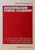 Cover: Jugendliche Video-Cliquen - VS Verlag f&uuml;r Sozialwissenschaften