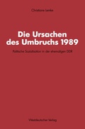 Abbildung von: Die Ursachen des Umbruchs 1989 - VS Verlag für Sozialwissenschaften