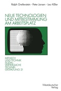 Cover: Neue Technologien und Mitbestimmung am Arbeitsplatz - VS Verlag f&uuml;r Sozialwissenschaften