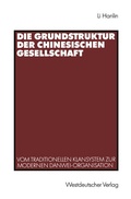 Cover: Die Grundstruktur der chinesischen Gesellschaft - VS Verlag f&uuml;r Sozialwissenschaften