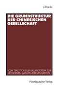 Cover: Die Grundstruktur der chinesischen Gesellschaft - VS Verlag f&uuml;r Sozialwissenschaften