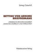 Cover: Bettine von Arnims Briefromane - VS Verlag f&uuml;r Sozialwissenschaften