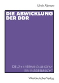 Cover: Die Abwicklung der DDR - VS Verlag f&uuml;r Sozialwissenschaften
