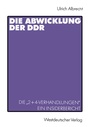 Cover: Die Abwicklung der DDR - VS Verlag für Sozialwissenschaften