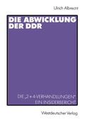 Cover: Die Abwicklung der DDR - VS Verlag f&uuml;r Sozialwissenschaften