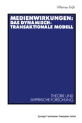 Cover: Medienwirkungen: Das dynamisch-transaktionale Modell - VS Verlag f&uuml;r Sozialwissenschaften