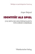 Cover: Identit&auml;t als Spiel - VS Verlag f&uuml;r Sozialwissenschaften
