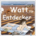 Cover: Watt f&uuml;r Entdecker - Wachholtz