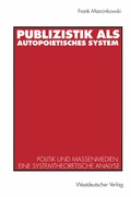 Cover: Publizistik als autopoietisches System - VS Verlag f&uuml;r Sozialwissenschaften