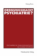 Cover: Ordnungsmacht Psychiatrie? - VS Verlag f&uuml;r Sozialwissenschaften