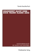 Cover: Gelegenheit macht Diebe - doch Frauen klauen auch - VS Verlag f&uuml;r Sozialwissenschaften