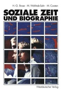 Cover: Soziale Zeit und Biographie - VS Verlag f&uuml;r Sozialwissenschaften