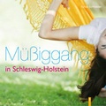 Cover: M&uuml;&szlig;iggang in Schleswig-Holstein - Wachholtz