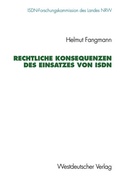 Cover: Rechtliche Konsequenzen des Einsatzes von ISDN - VS Verlag f&uuml;r Sozialwissenschaften
