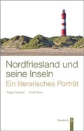 Cover: Nordfriesland und seine Inseln. Ein literarisches Portr&auml;t - Wachholtz