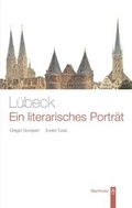 Cover: L&uuml;beck. Ein literarisches Portr&auml;t - Wachholtz