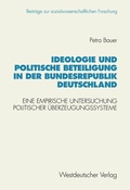 Cover: Ideologie und politische Beteiligung in der Bundesrepublik Deutschland - VS Verlag f&uuml;r Sozialwissenschaften