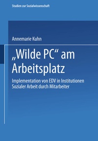 Enlarge image Cover: "Wilde PC" am Arbeitsplatz - VS Verlag für Sozialwissenschaften