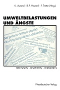 Cover: Umweltbelastungen und &Auml;ngste - VS Verlag f&uuml;r Sozialwissenschaften