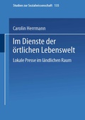 Cover: Im Dienste der &ouml;rtlichen Lebenswelt - VS Verlag f&uuml;r Sozialwissenschaften