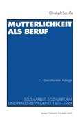Cover: M&uuml;tterlichkeit als Beruf - VS Verlag f&uuml;r Sozialwissenschaften