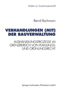 Cover: Verhandlungen (mit) der Bauverwaltung - VS Verlag f&uuml;r Sozialwissenschaften